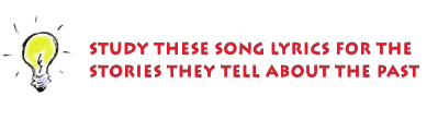 Study these song lyrics for the stories they tell about the past
